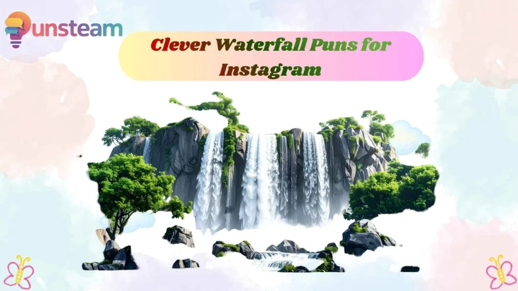 Clever Waterfall Puns for Instagram