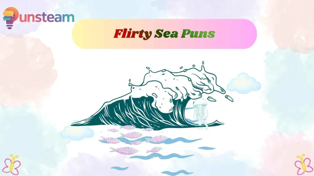 Flirty Sea Puns