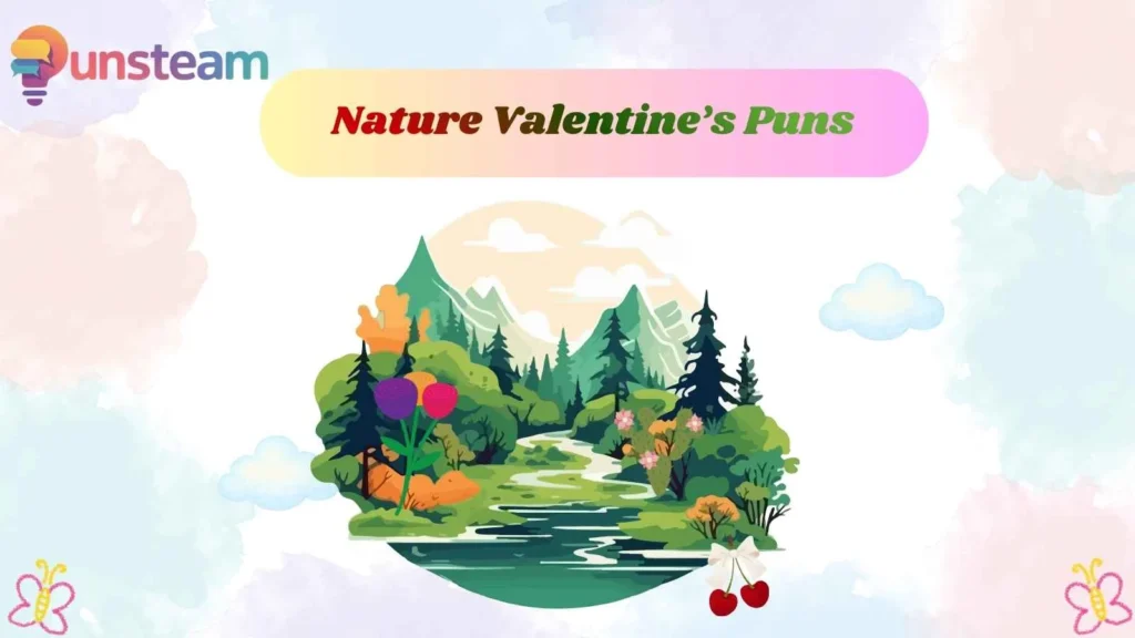 Nature Valentine’s Puns