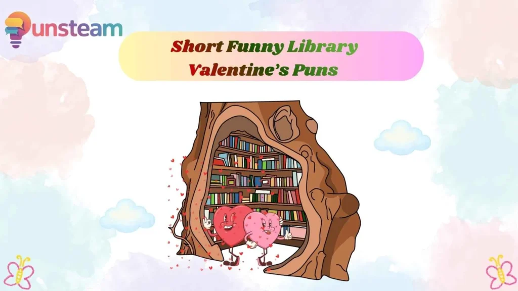 Short Funny Library Valentine’s Puns