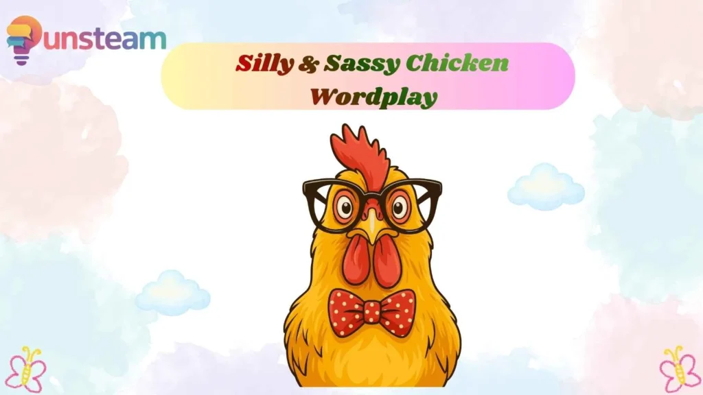 Silly & Sassy Chicken Wordplay