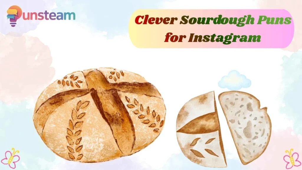 Clever Sourdough Puns for Instagram