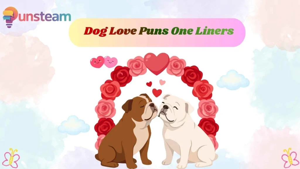 Dog Love Puns One Liners