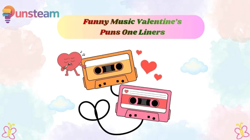 Funny Music Valentine’s Puns One Liners