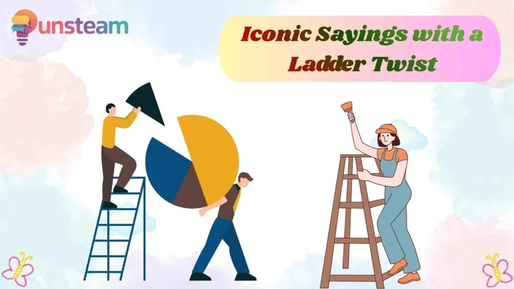 Iconic Sayings with a Ladder Twist