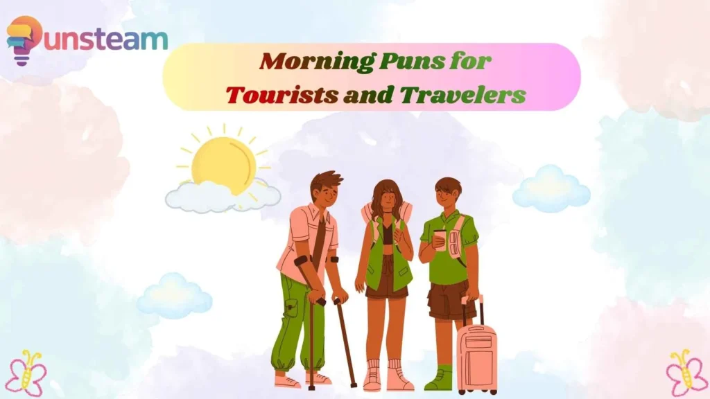 Morning Puns for Tourists and Travelers