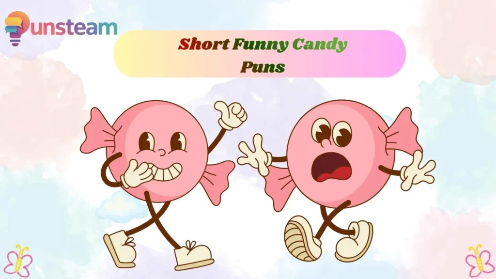 Short Funny Candy Puns
