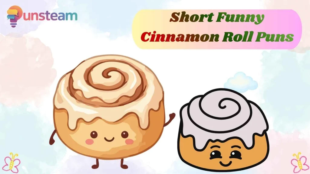 Short Funny Cinnamon Roll Puns
