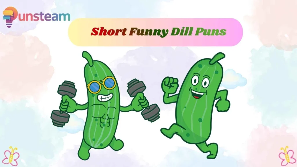 Short Funny Dill Puns