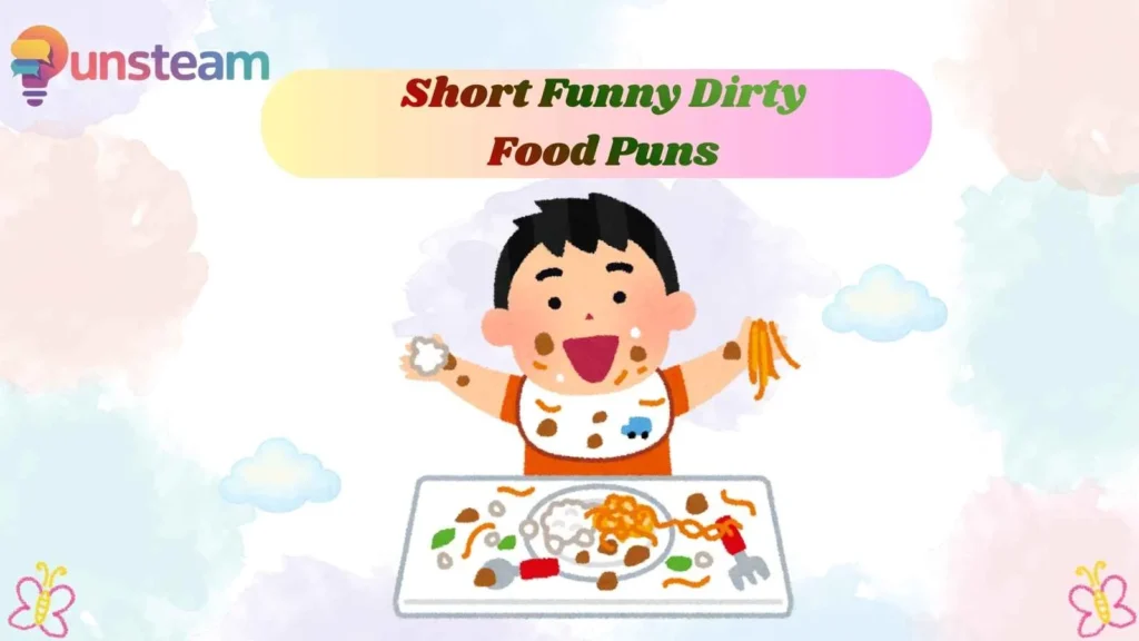 Short Funny Dirty Food Puns