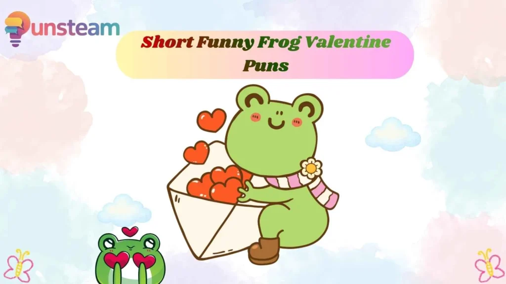 Short Funny Frog Valentine Puns