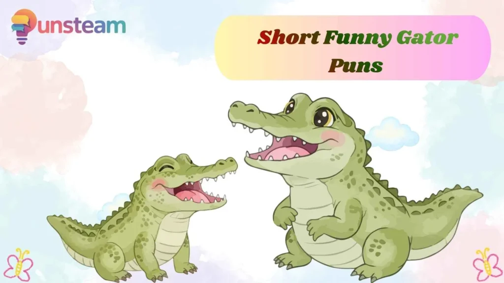Short Funny Gator Puns