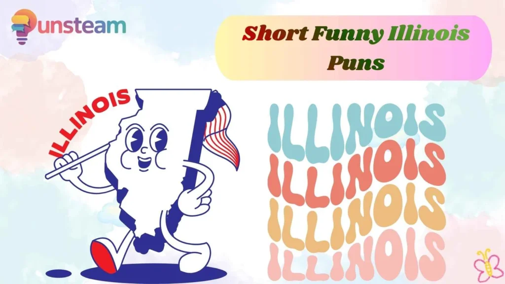 Short Funny Illinois Puns