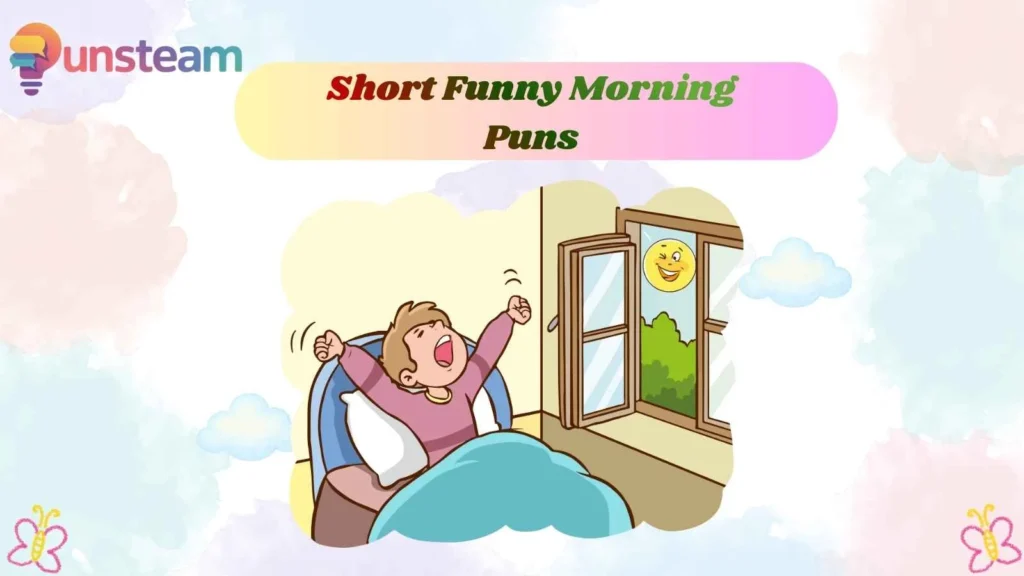 Short Funny Morning Puns