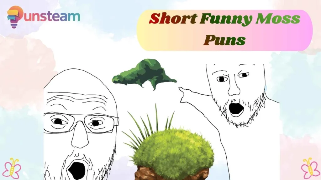 Short Funny Moss Puns