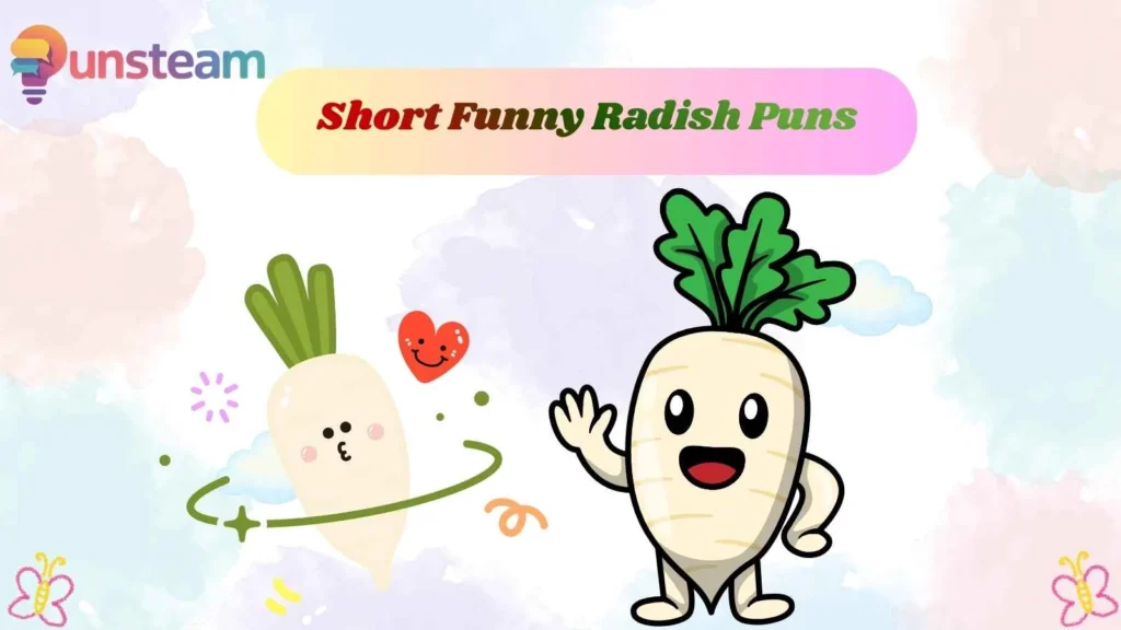 Short Funny Radish Puns