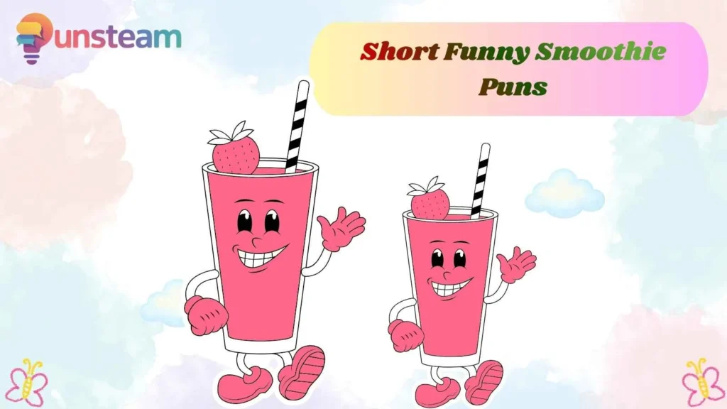 Short Funny Smoothie Puns