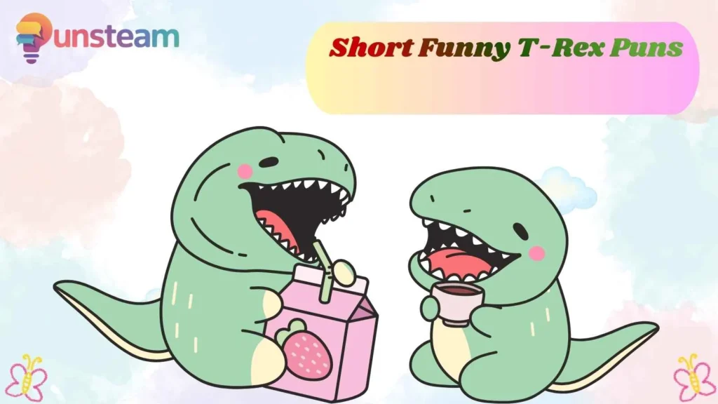 Short Funny T-Rex Puns