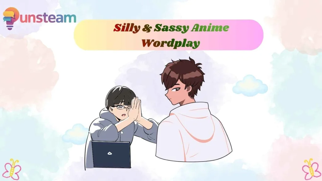 Silly & Sassy Anime Wordplay