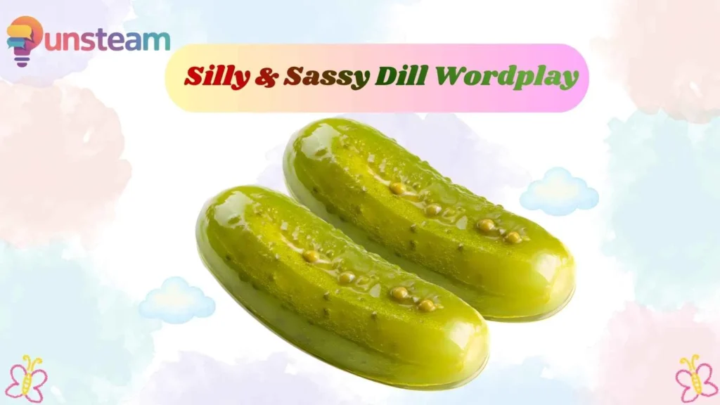 Silly & Sassy Dill Wordplay