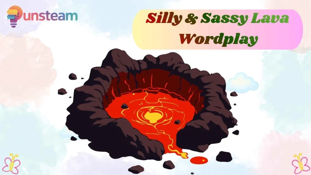 Silly & Sassy Lava Wordplay