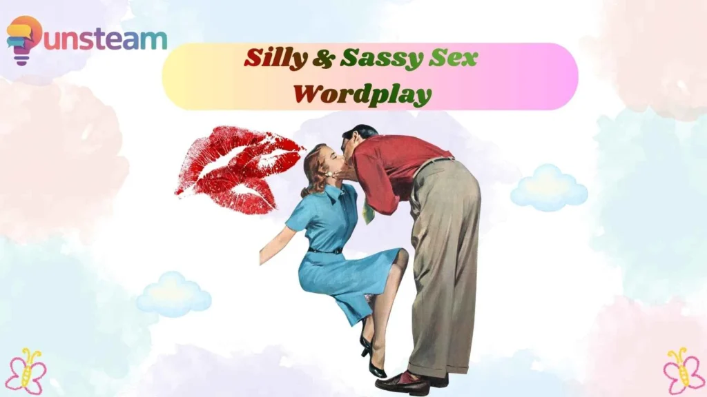 Silly & Sassy Sex Wordplay