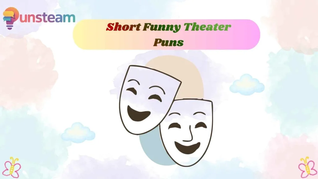 Short Funny Theater Puns