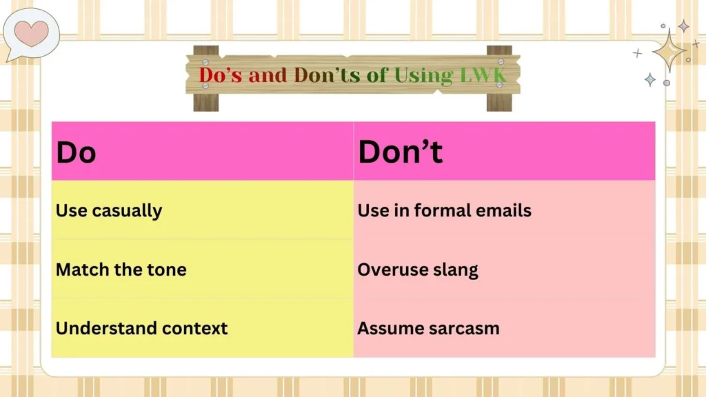 Do’s and Don’ts of Using LWK 