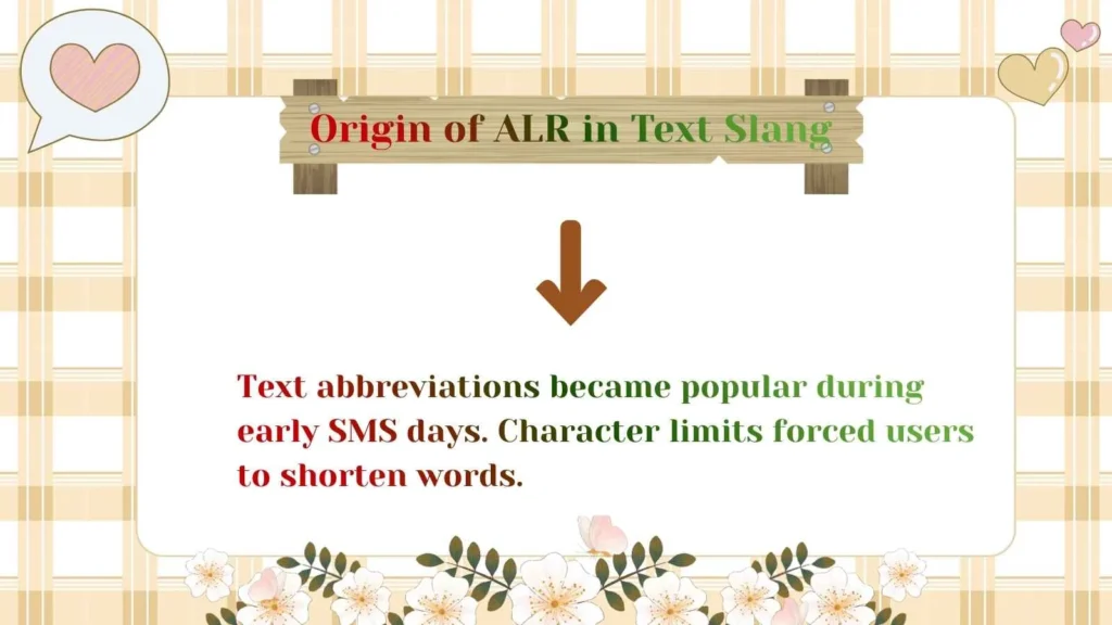 Origin of ALR in Text Slang 