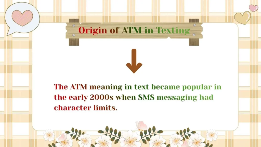 Origin of ATM in Texting