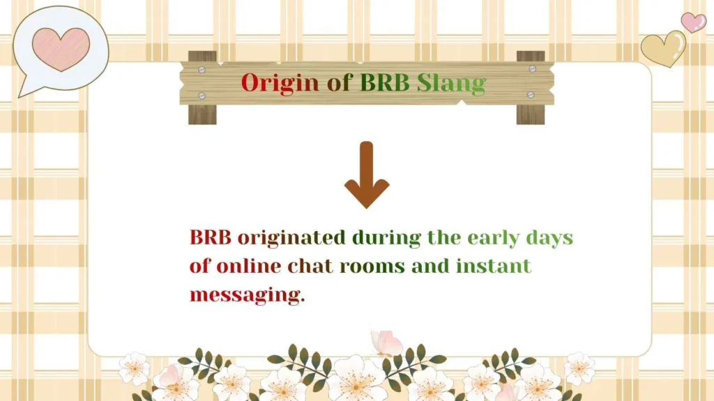 Origin of BRB Slang 