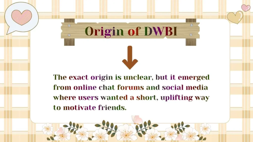Origin of DWBI 