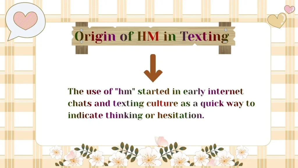 Origin of HM in Texting 