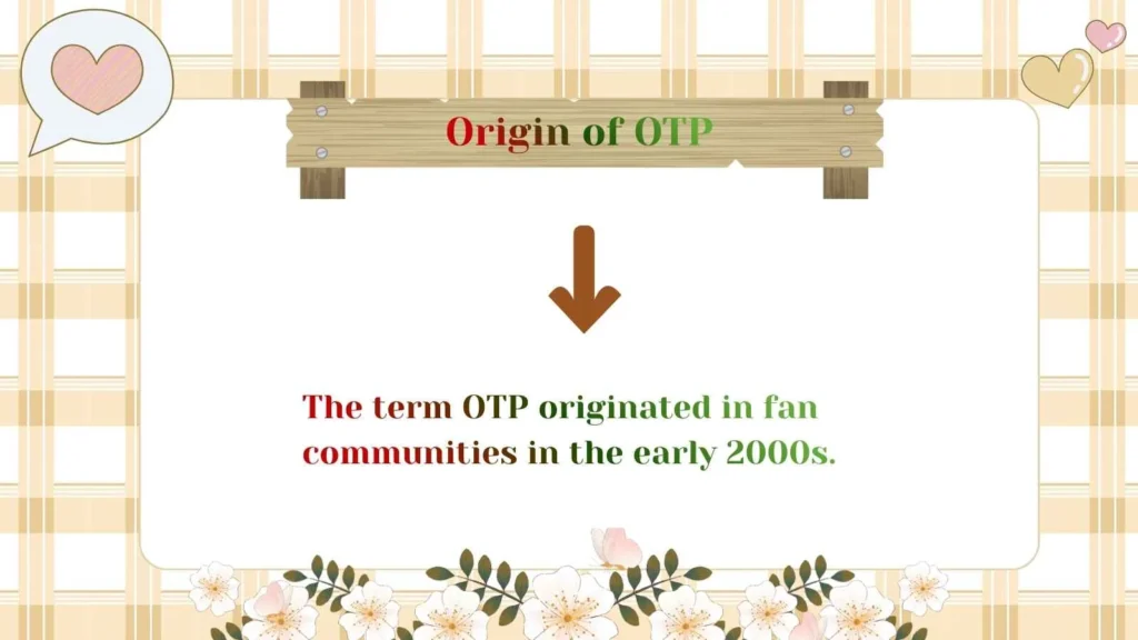 Origin of OTP 