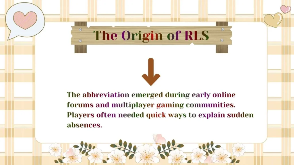 The Origin of RLS