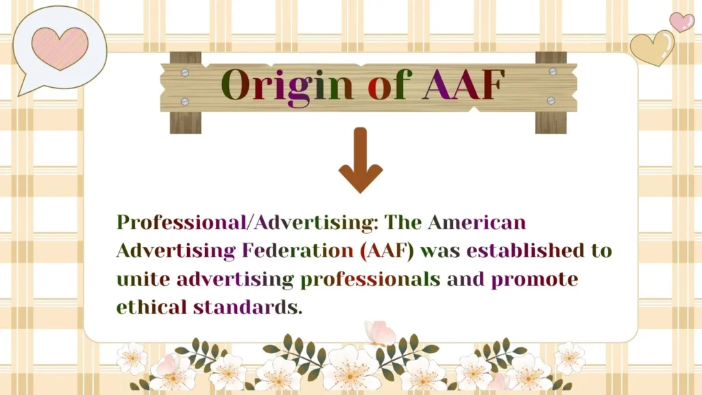 Origin of AAF 
