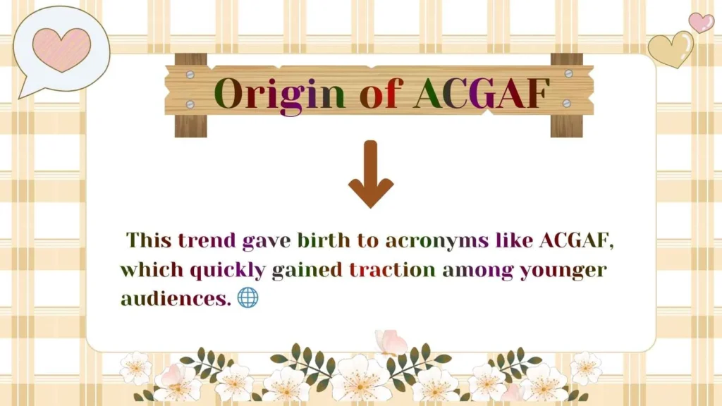 Origin of ACGAF 