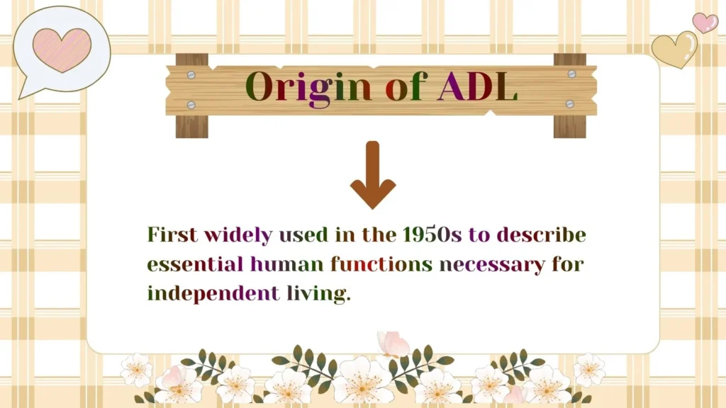 Origin of ADL