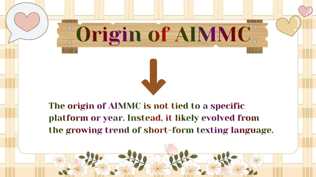 Origin of AIMMC 