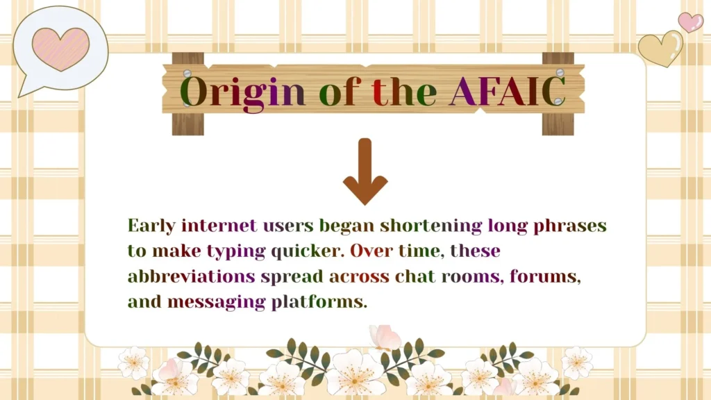 Origin of the AFAIC