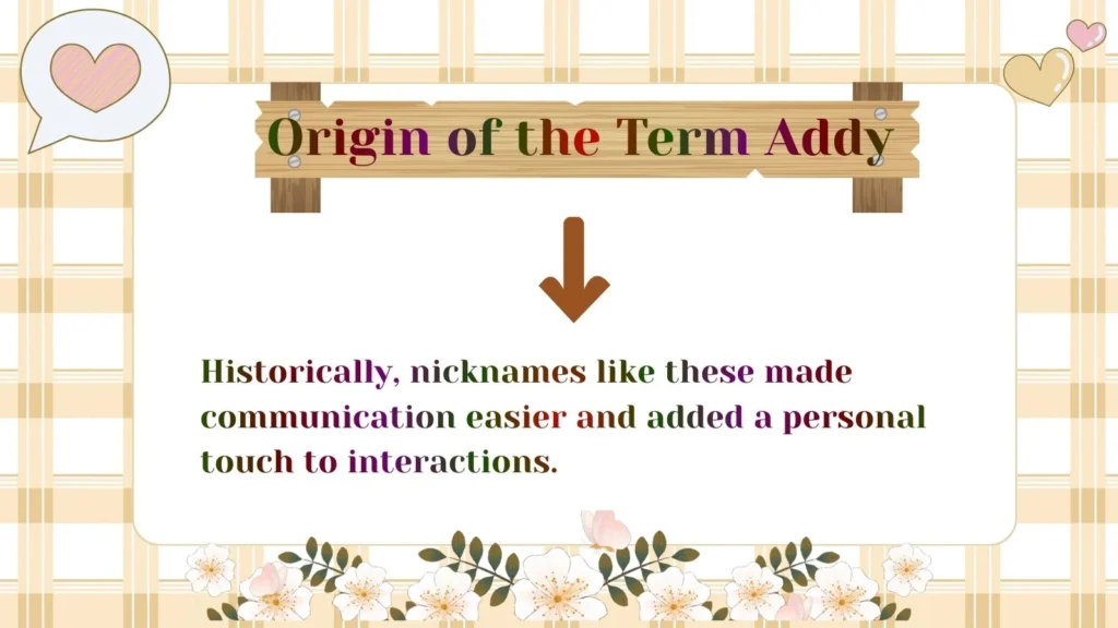 Origin of the Term Addy 