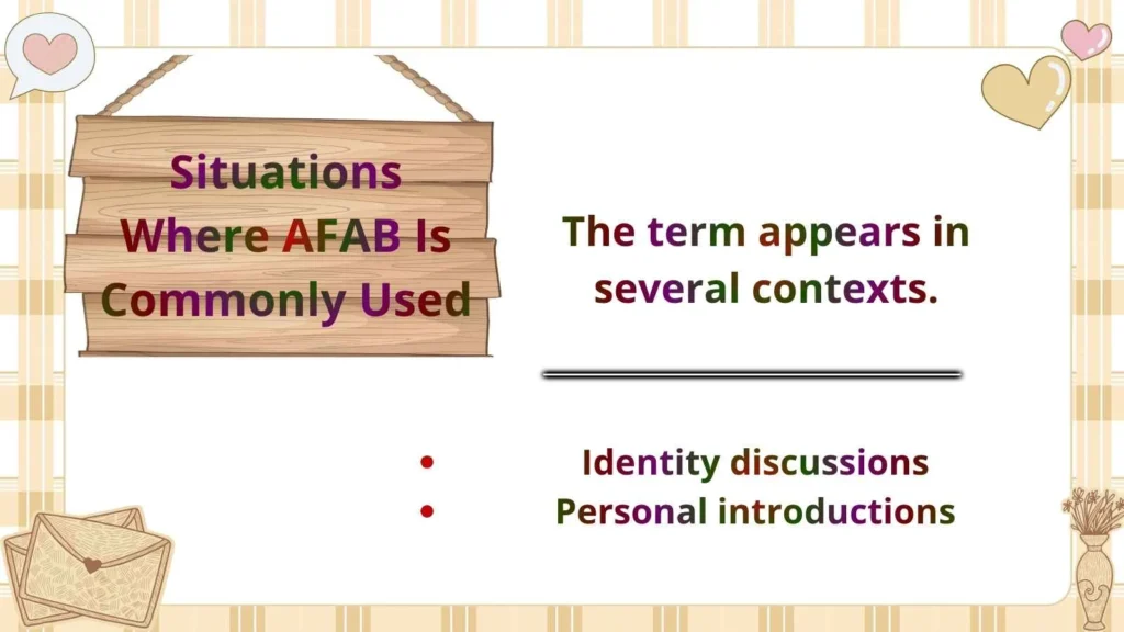 Situations Where AFAB Is Commonly Used