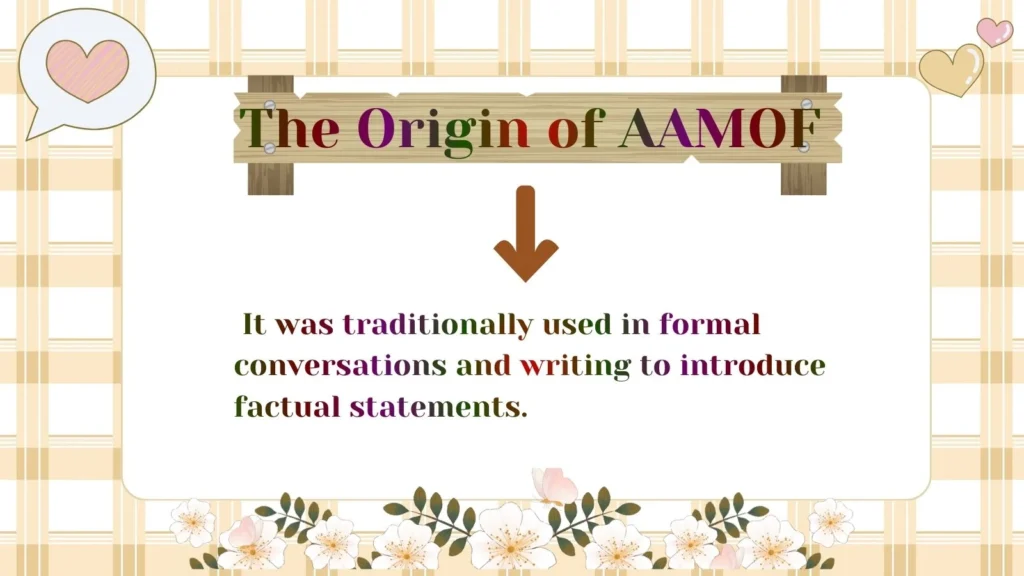 The Origin of AAMOF 
