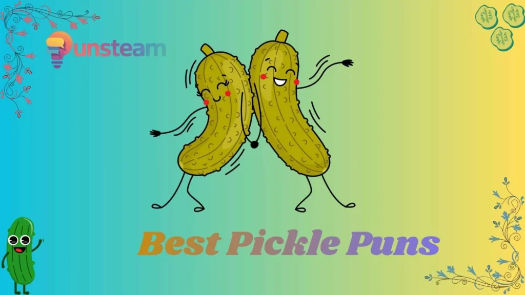 Best pickle puns