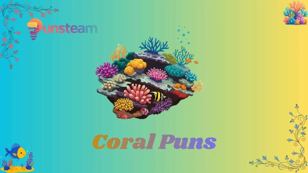Coral puns