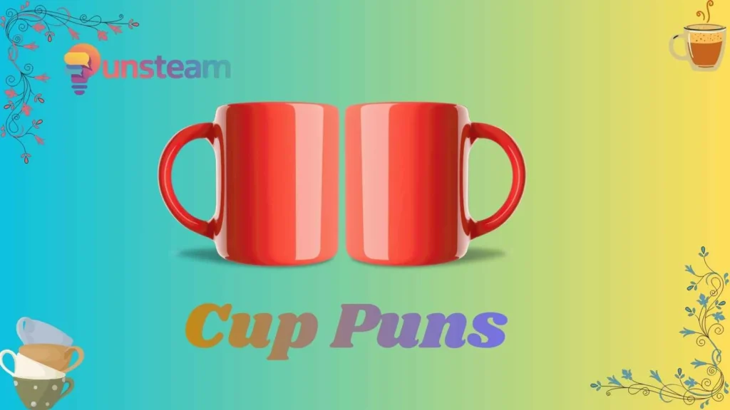 Cup puns