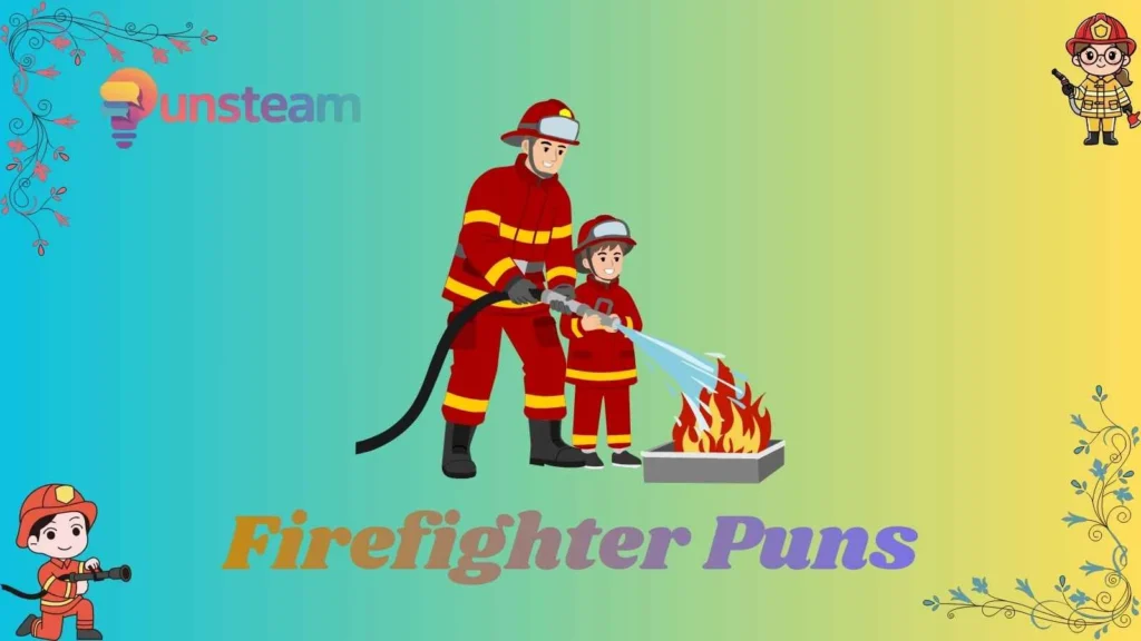 Firefighter puns
