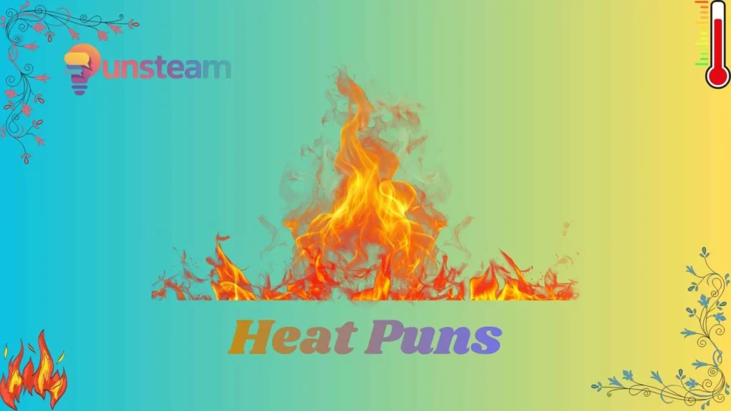 Heat puns