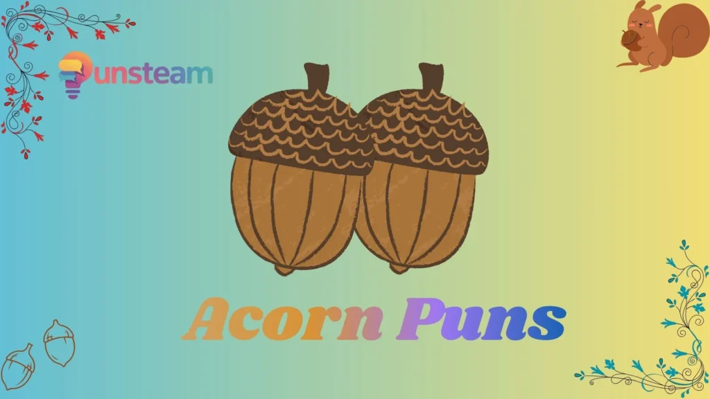 Acorn puns