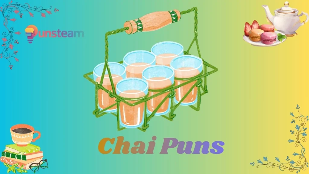 Chai puns